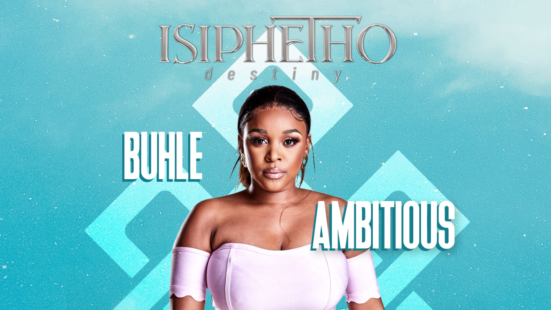 Isiphetho - Destiny, Buhle | e.tv